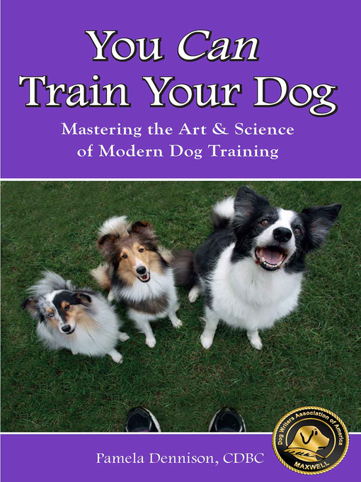 Title details for You Can Train Your Dog! by Pamela Dennison - Available